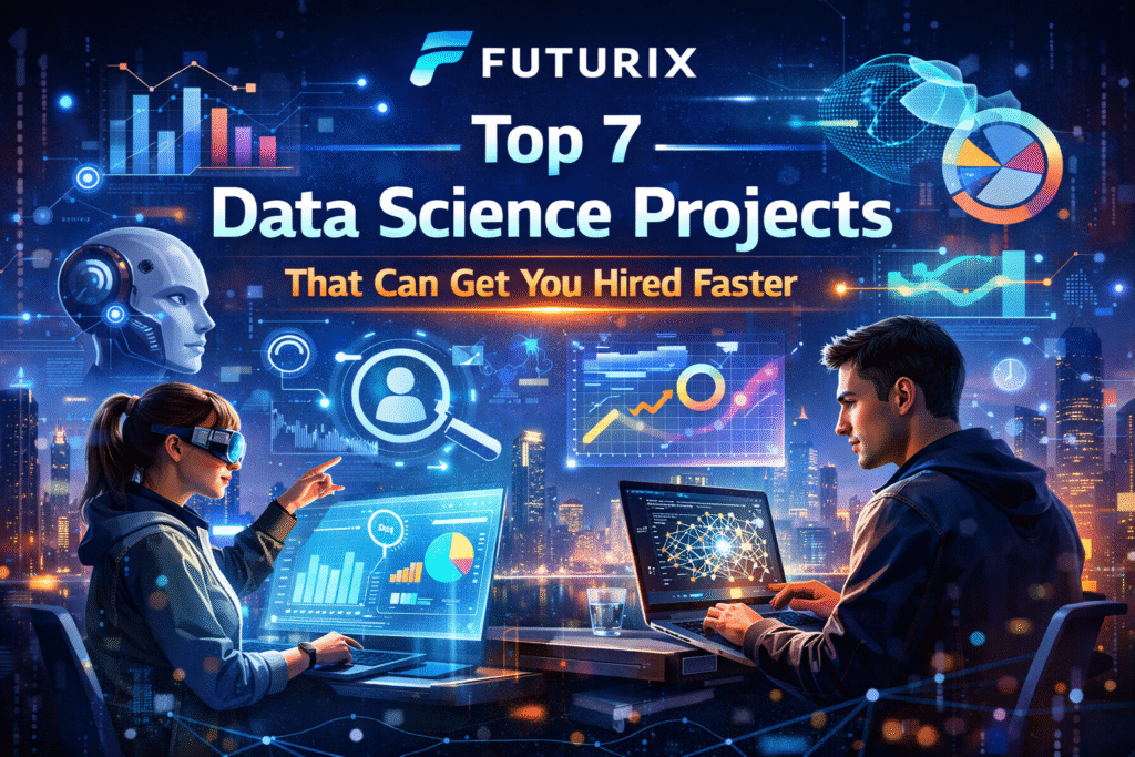 Futurix Top 7 Data Science Projects That Can Get You Hired Faster